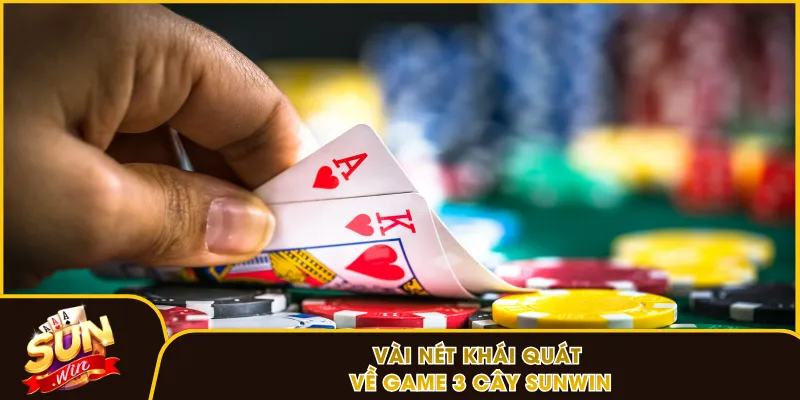 Vài nét khái quát về game 3 Cây Sunwin