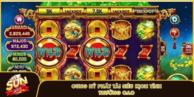 Cung Hỷ Phát Tài siêu kịch tính, thưởng cao